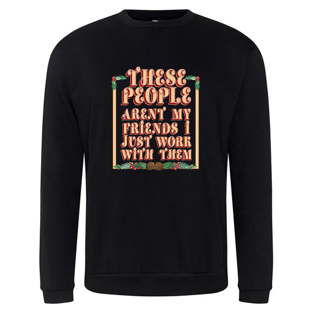 These People Aren't My Friends Christmas Jumper