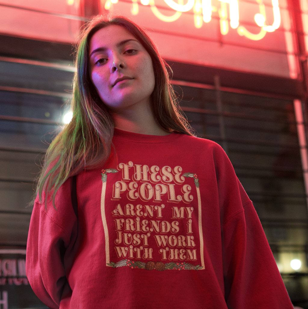 These People Aren't My Friends Funny Christmas Jumper