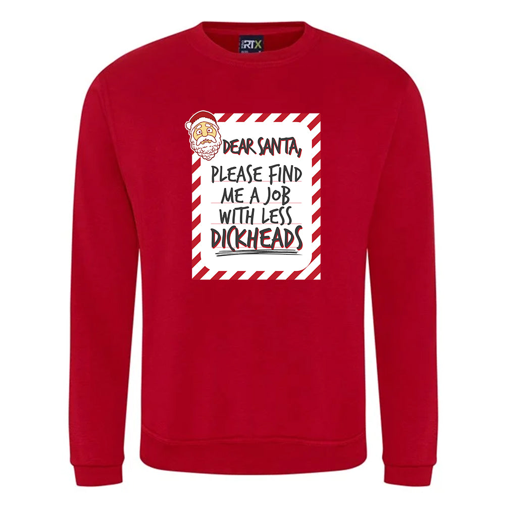 Dear Santa, Please Find Me A Job With Less Dickheads Christmas Jumper