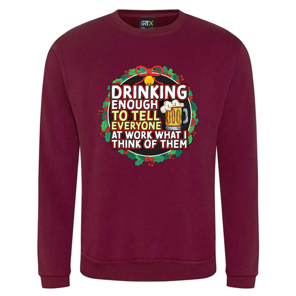 Drinking Enough To Tell Everyone At Work What I Think Of Them Christmas Jumper