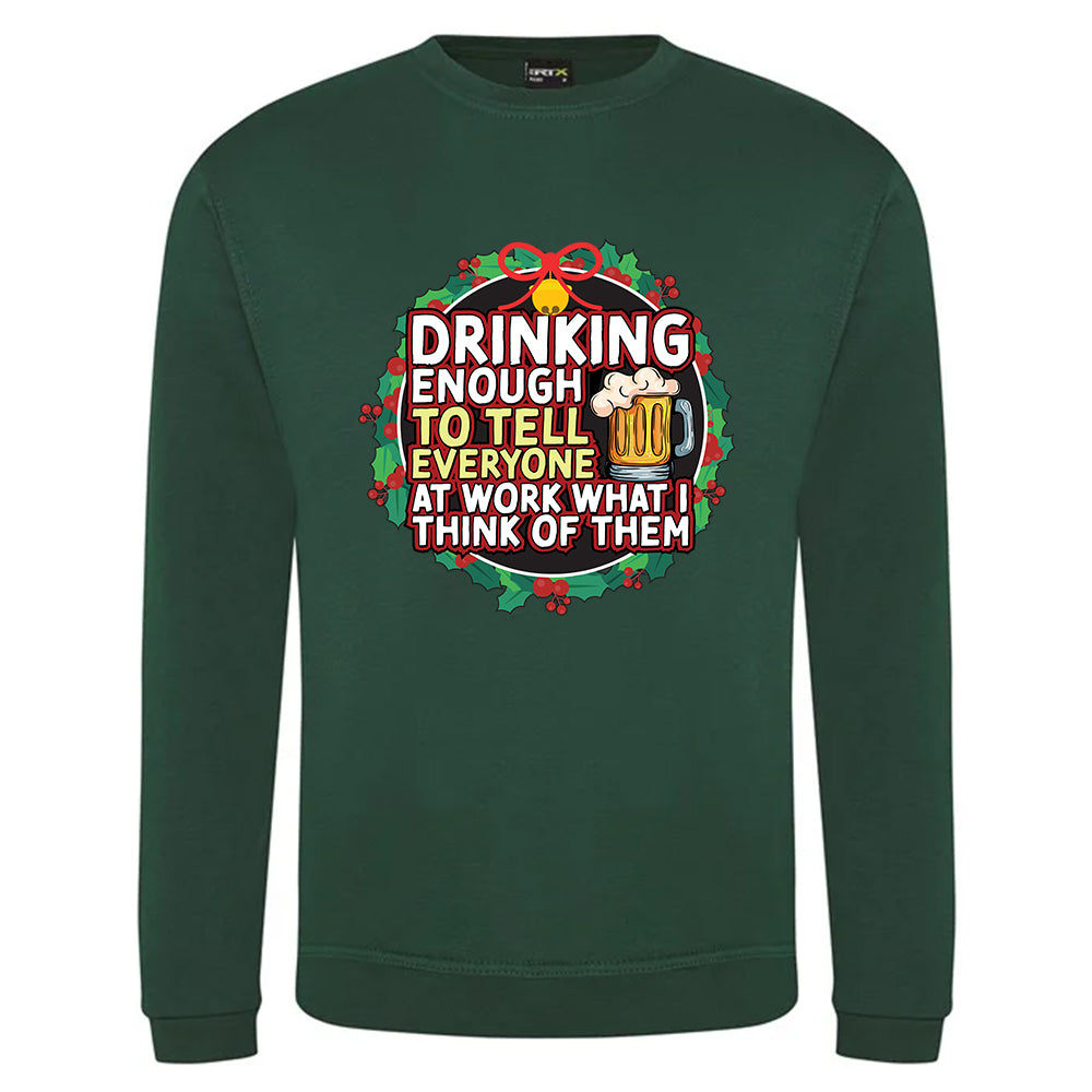 Drinking Enough To Tell Everyone At Work What I Think Of Them Christmas Jumper
