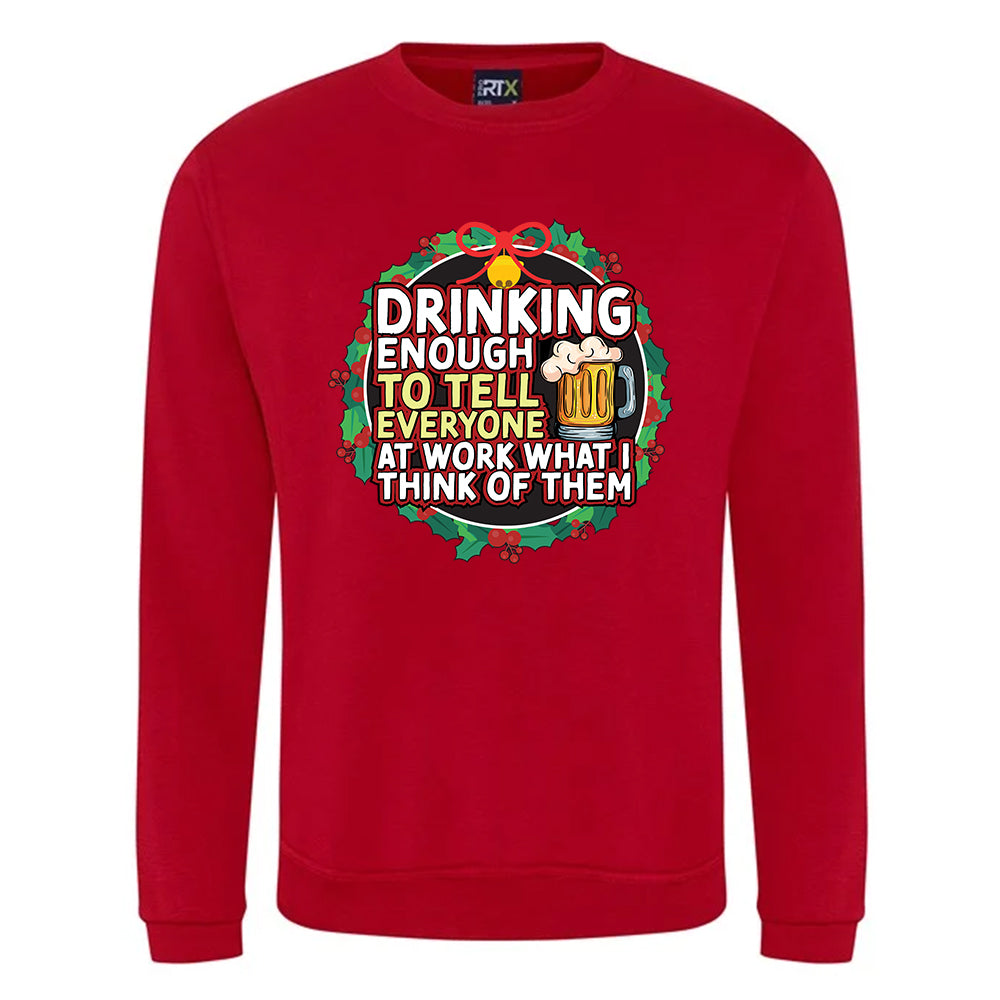 Drinking Enough To Tell Everyone At Work What I Think Of Them Christmas Jumper