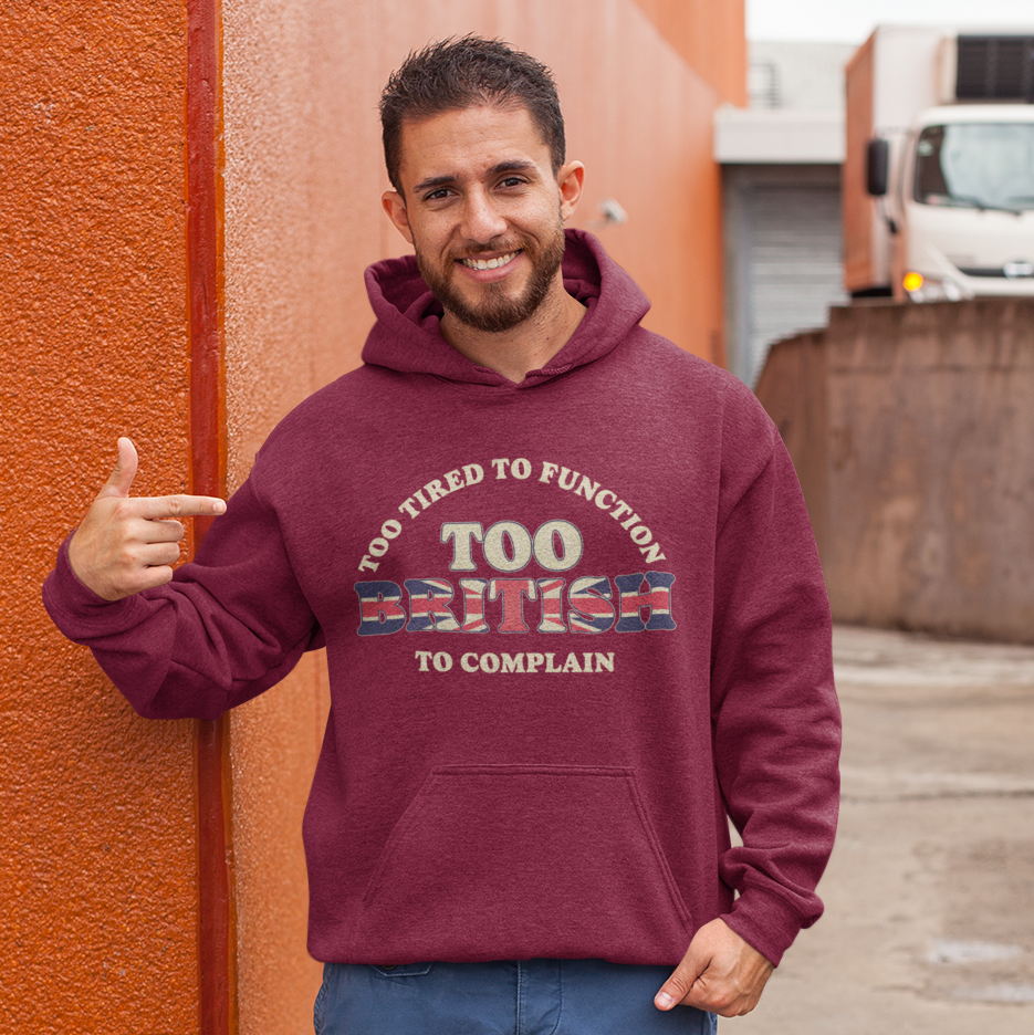 Too British To Complain Funny Hoodie