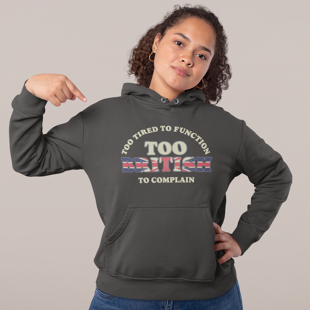 Too British To Complain Funny Hoodie