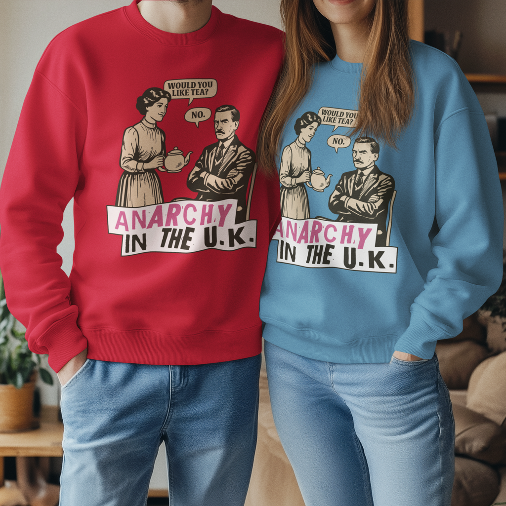 Anarchy in the UK Funny Sweatshirt