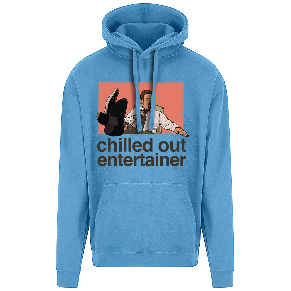 Chilled Out Entertainer Hoodie