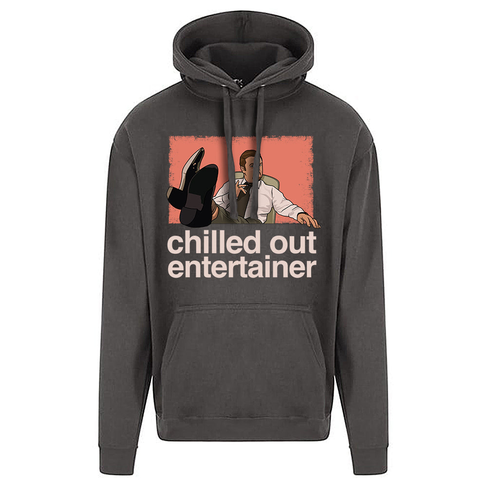 Chilled Out Entertainer Hoodie