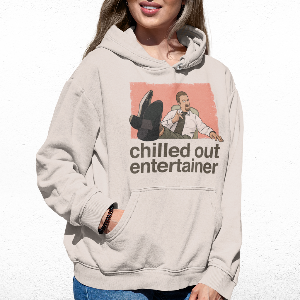 Chilled Out Entertainer British Comedy Hoodie