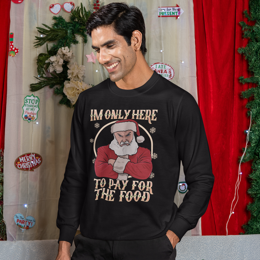 I'm Only Here To Pay For The Food Boss Funny Work Christmas Jumper