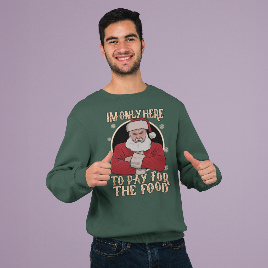 I'm Only Here To Pay For The Food Boss Funny Work Christmas Jumper