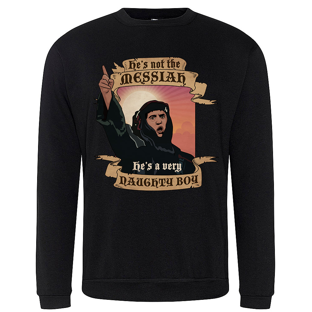 Not The Messiah Sweatshirt