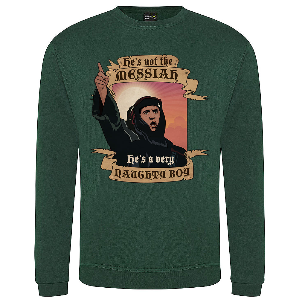 Not The Messiah Sweatshirt