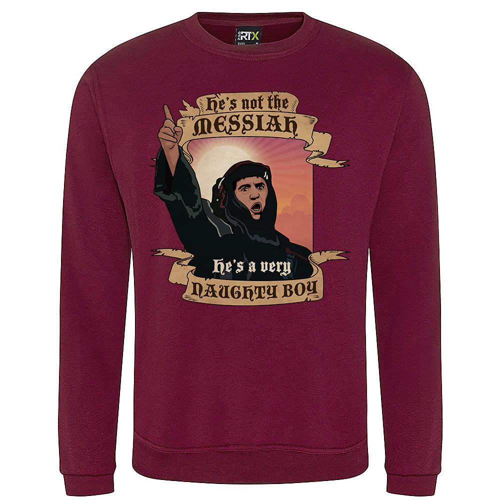 Not The Messiah Sweatshirt