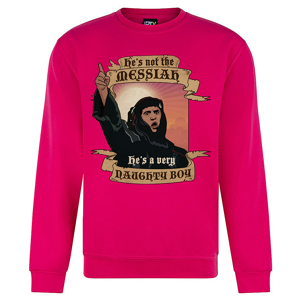 Not The Messiah Sweatshirt