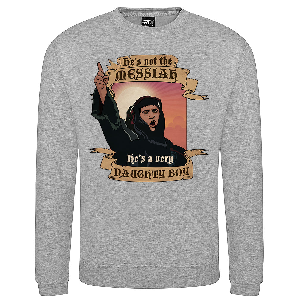 Not The Messiah Sweatshirt