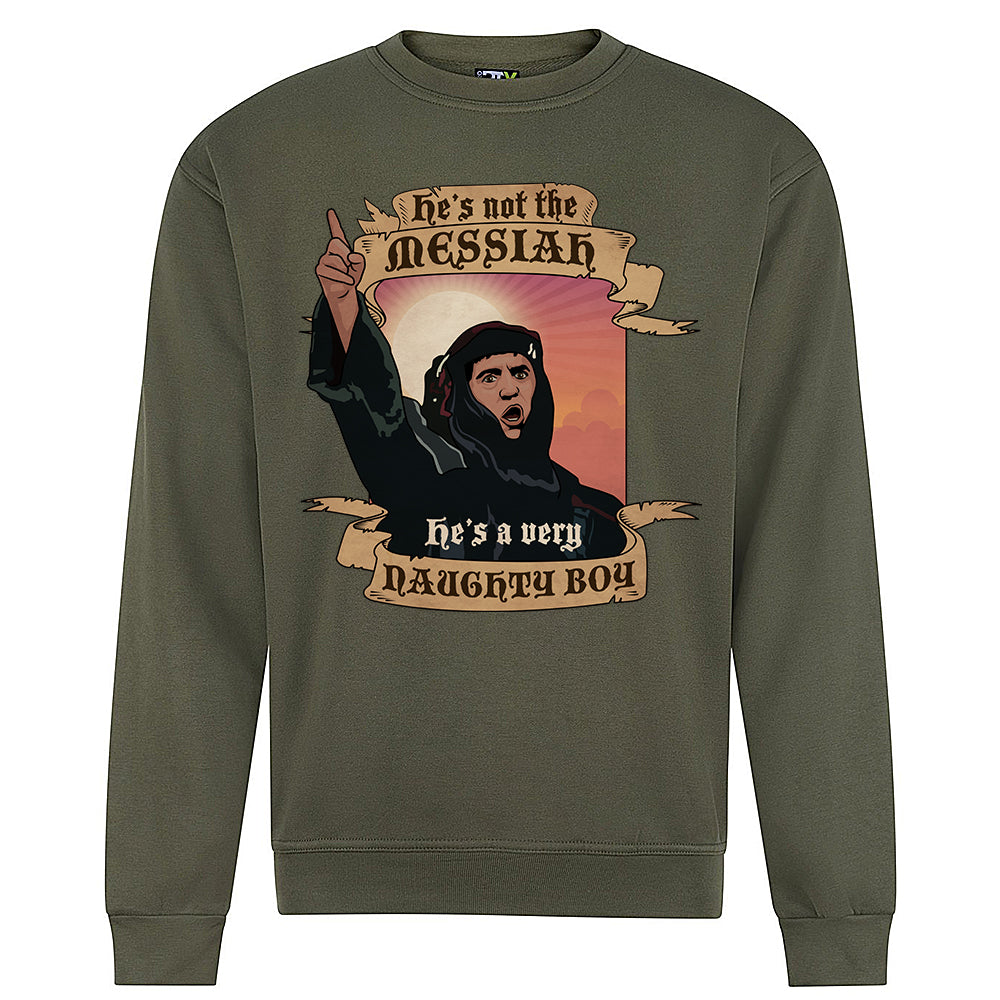 Not The Messiah Sweatshirt