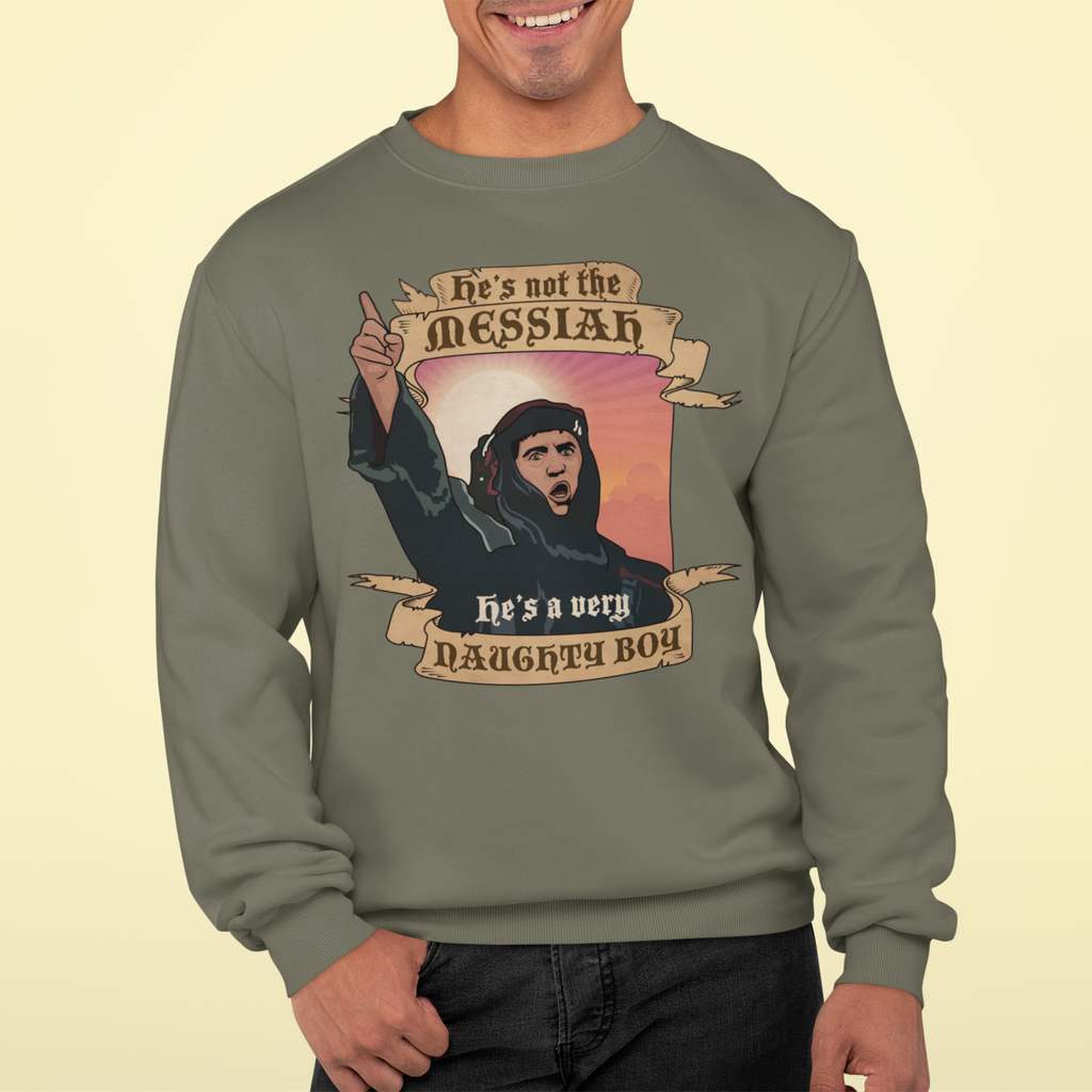 Not The Messiah British Comedy Sweatshirt