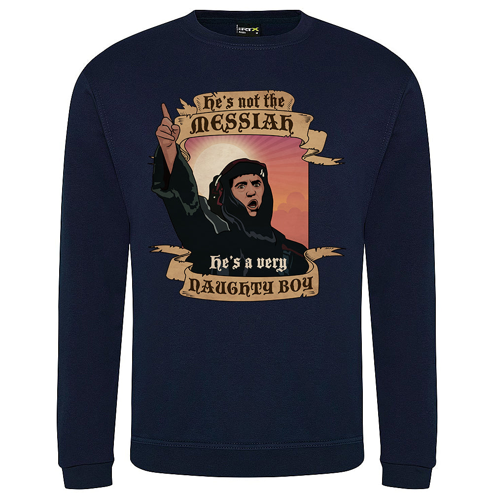 Not The Messiah Sweatshirt
