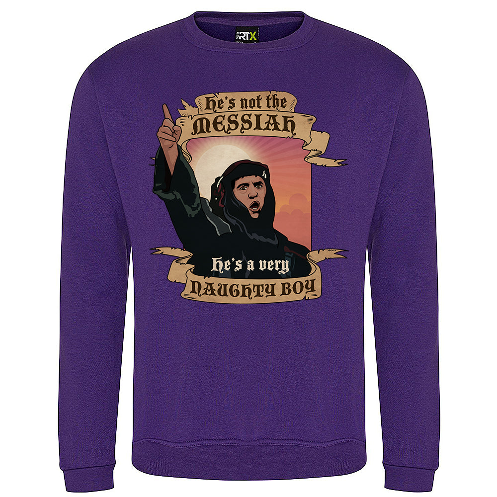 Not The Messiah Sweatshirt