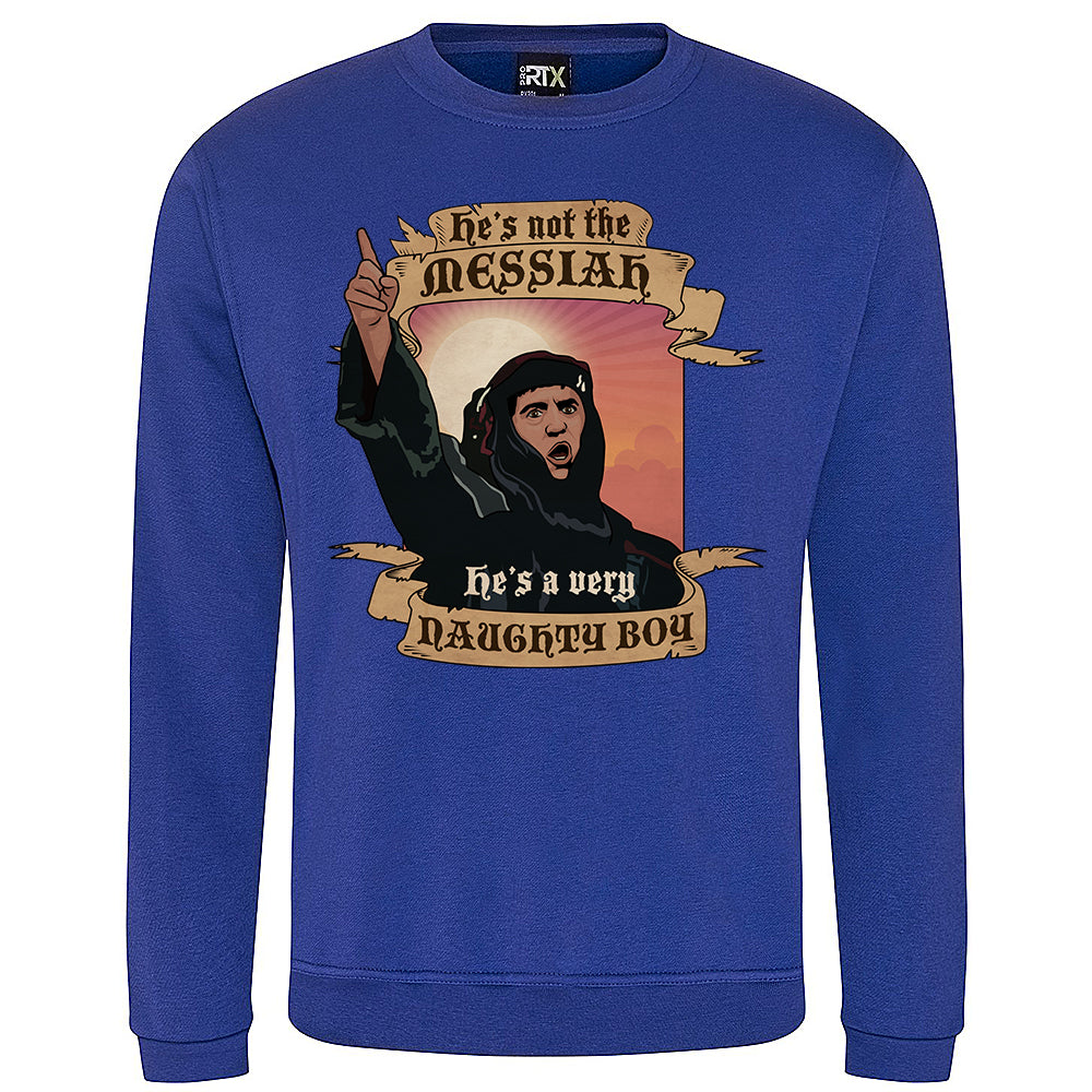 Not The Messiah Sweatshirt
