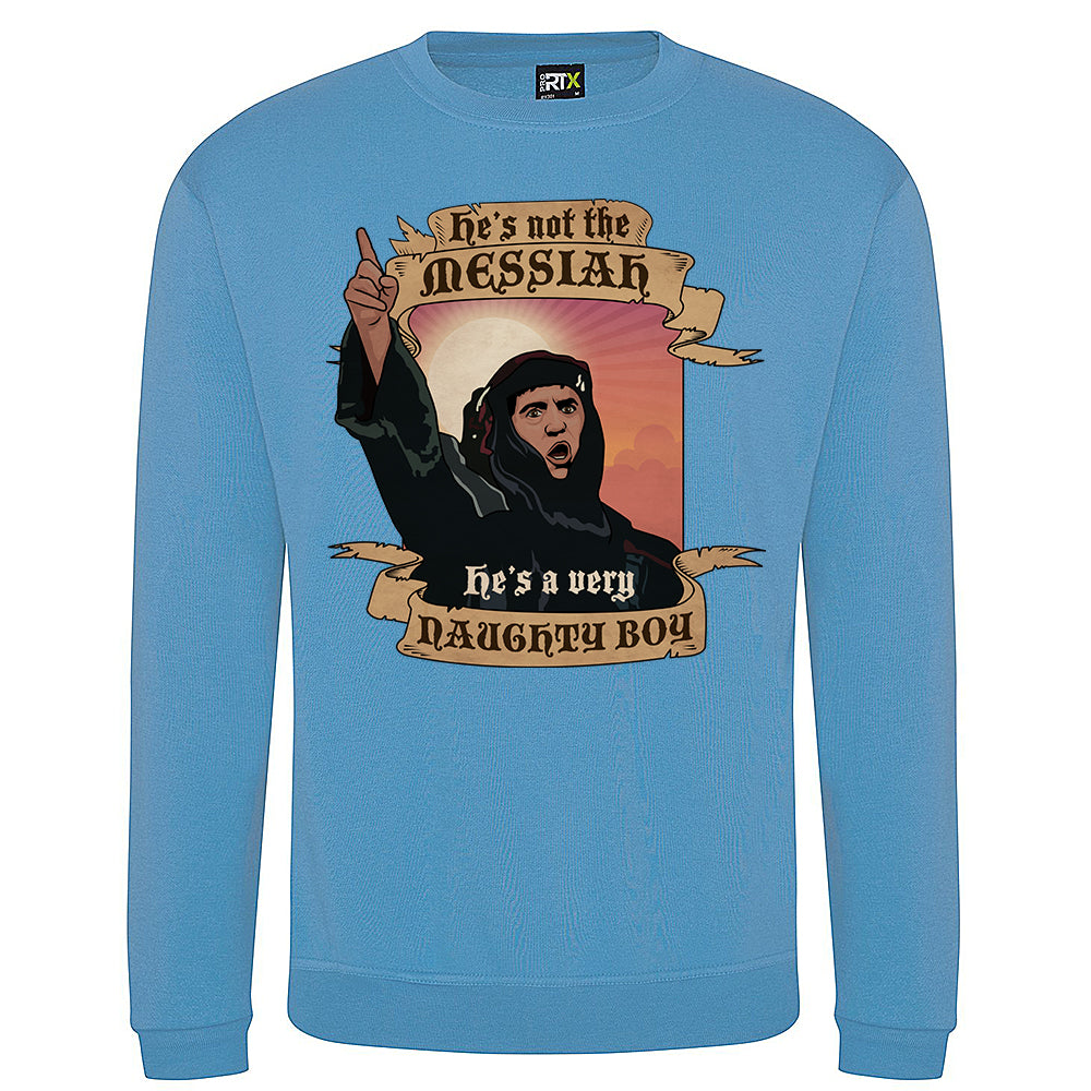Not The Messiah Sweatshirt