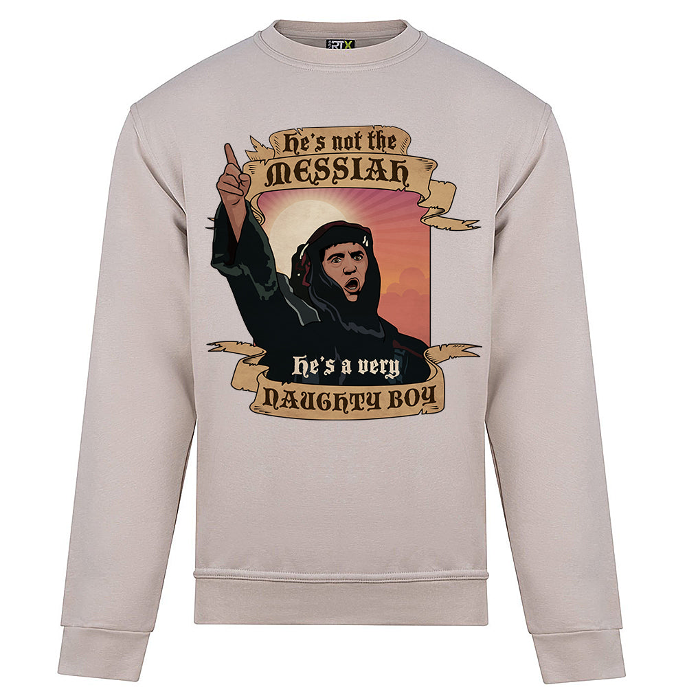 Not The Messiah Sweatshirt
