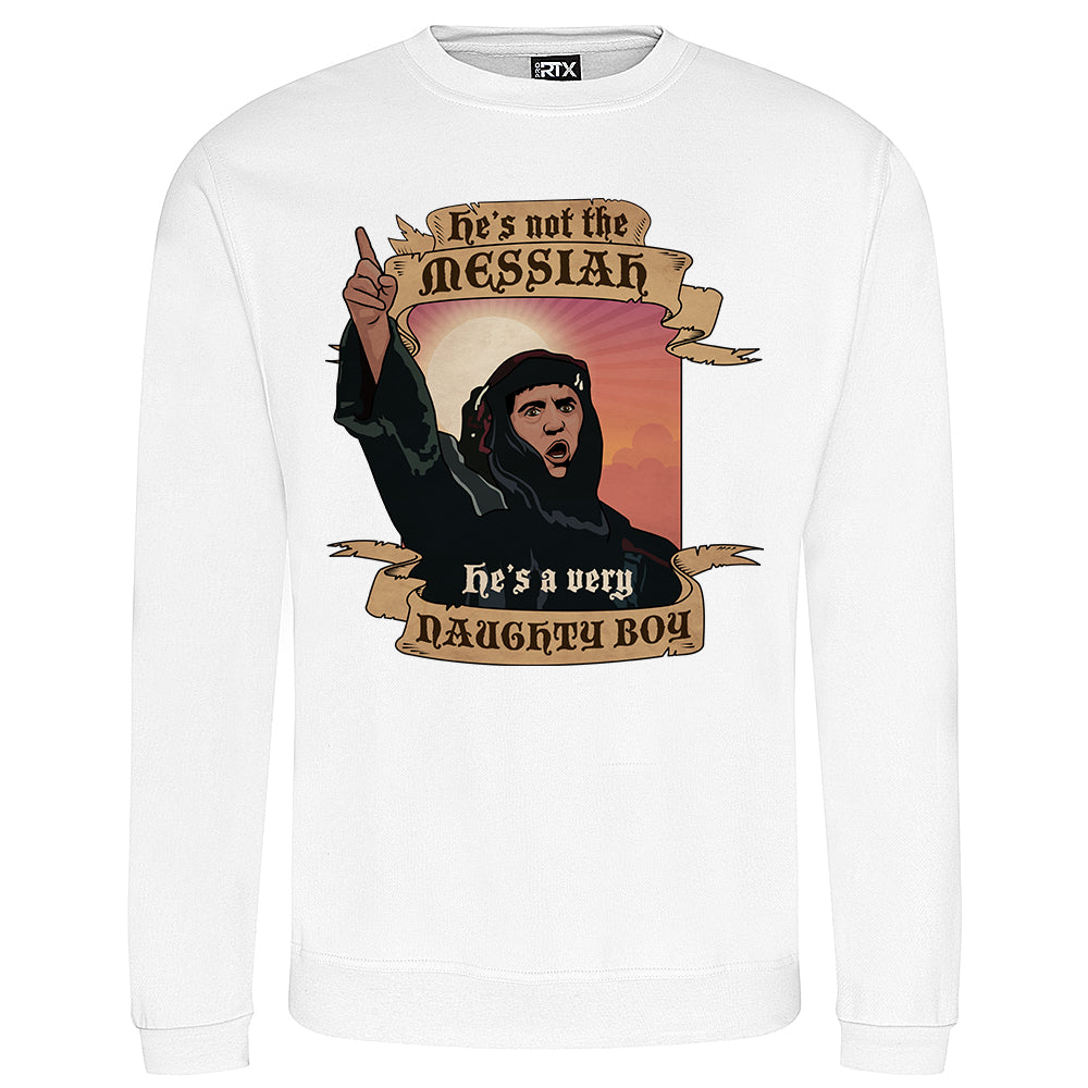 Not The Messiah Sweatshirt