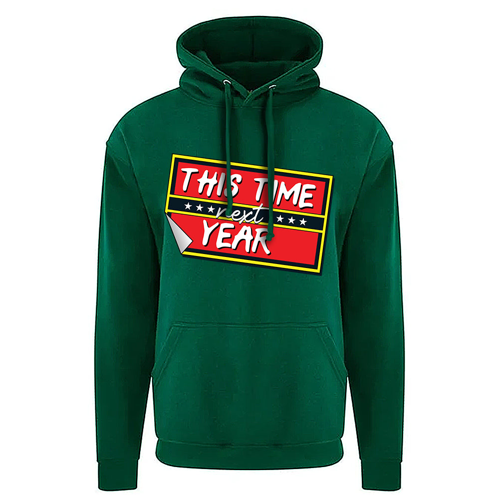 This Time Next Year Hoodie