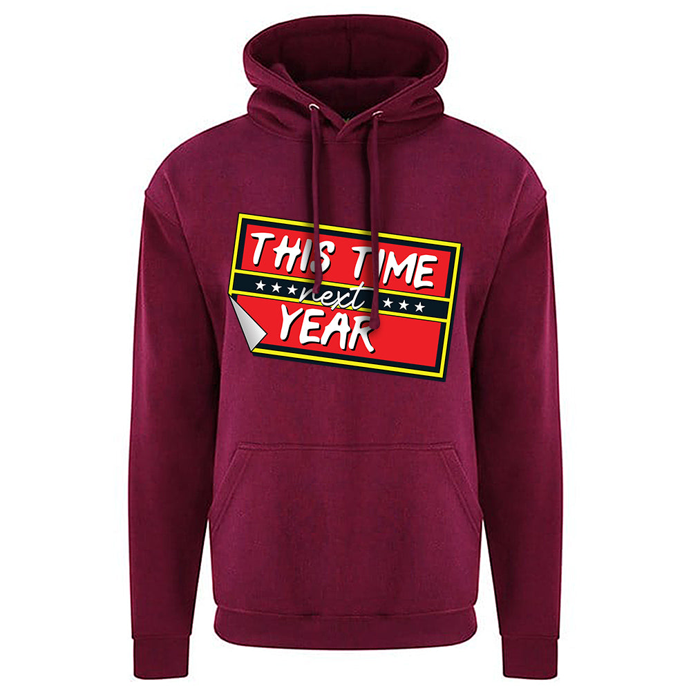 This Time Next Year Hoodie