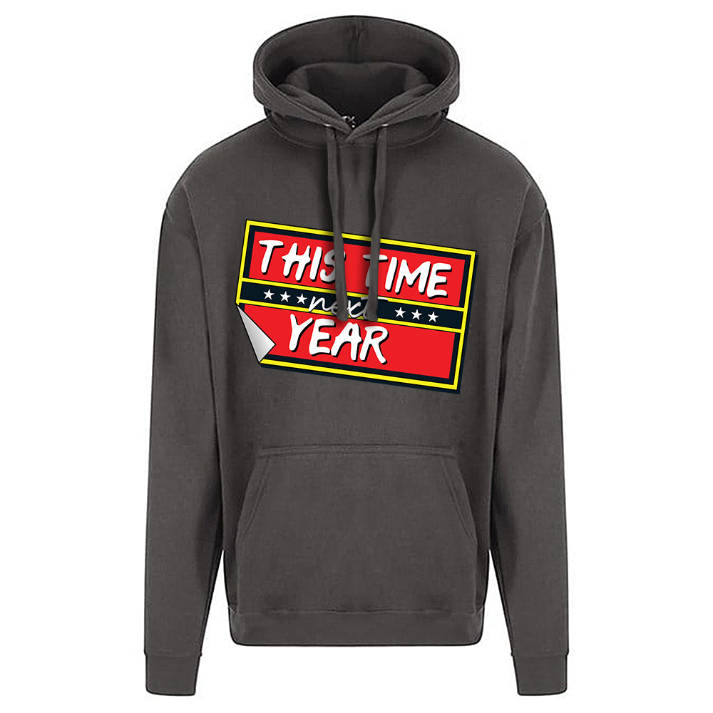 This Time Next Year Hoodie