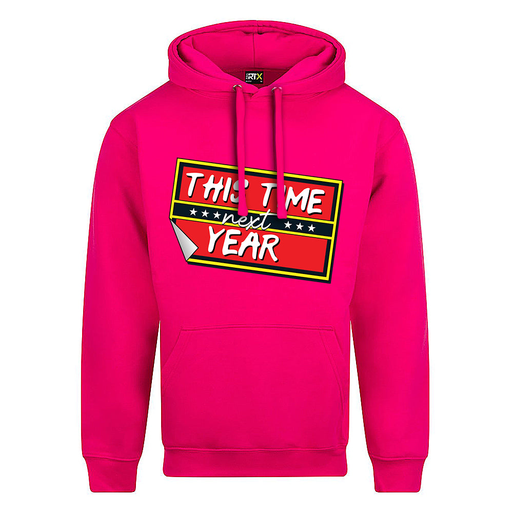 This Time Next Year Hoodie