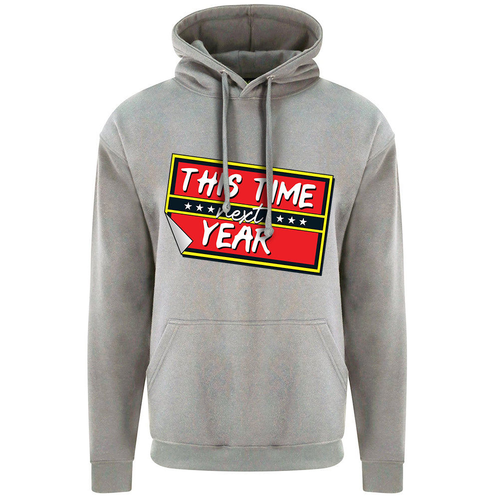 This Time Next Year Hoodie