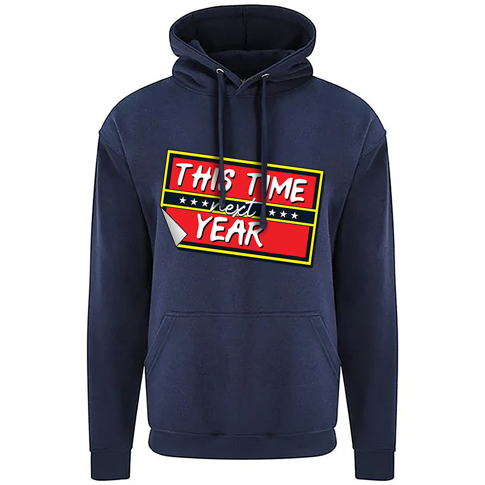 This Time Next Year Hoodie