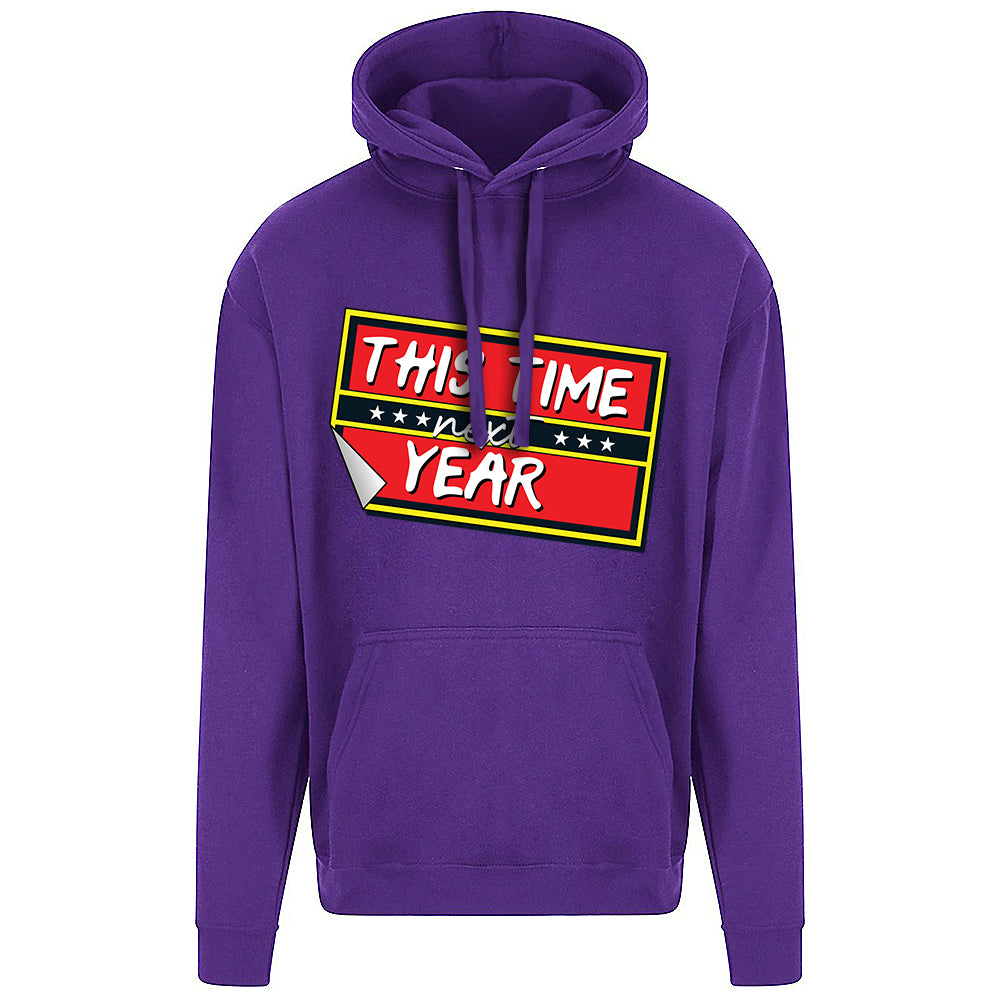 This Time Next Year Hoodie