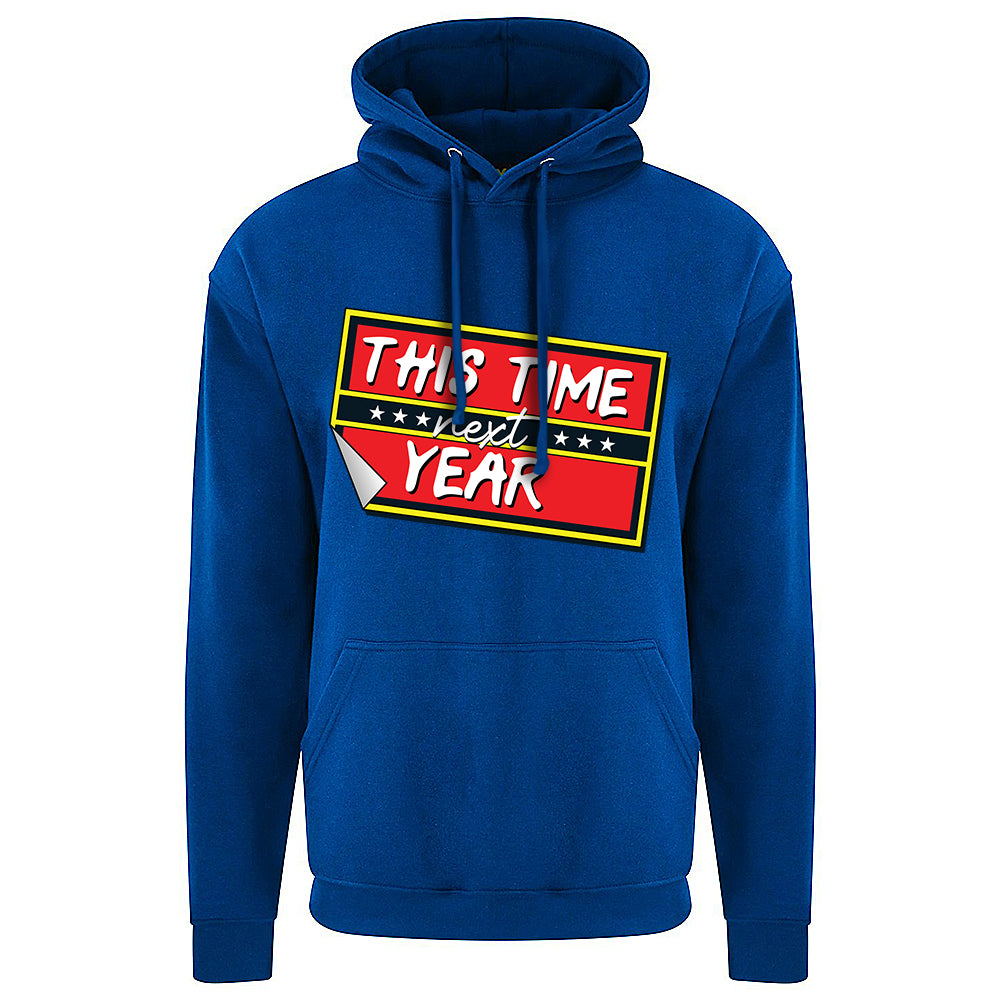 This Time Next Year Hoodie