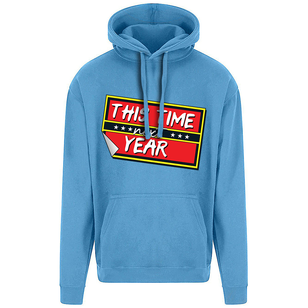 This Time Next Year Hoodie