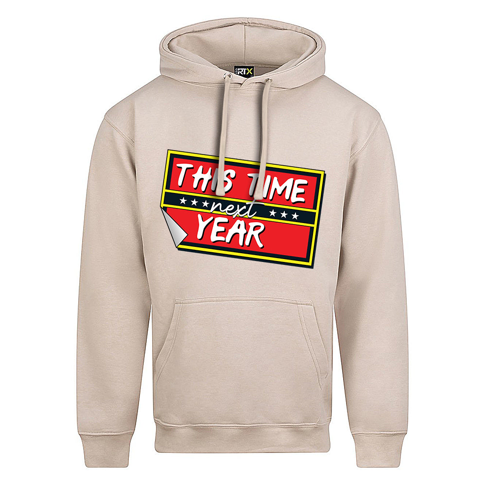 This Time Next Year Hoodie