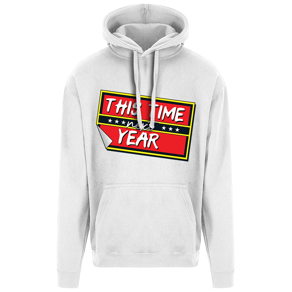 This Time Next Year Hoodie