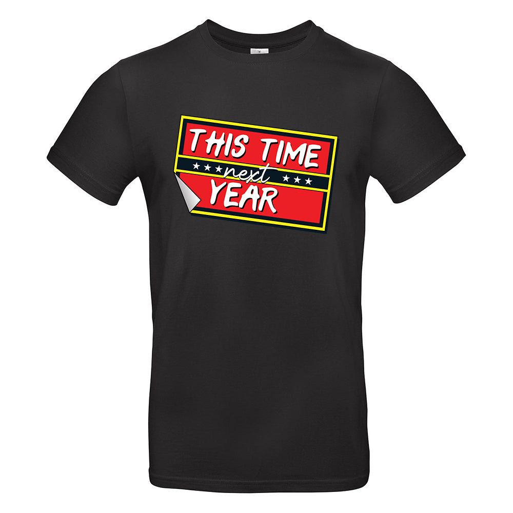 This Time Next Year T-Shirt