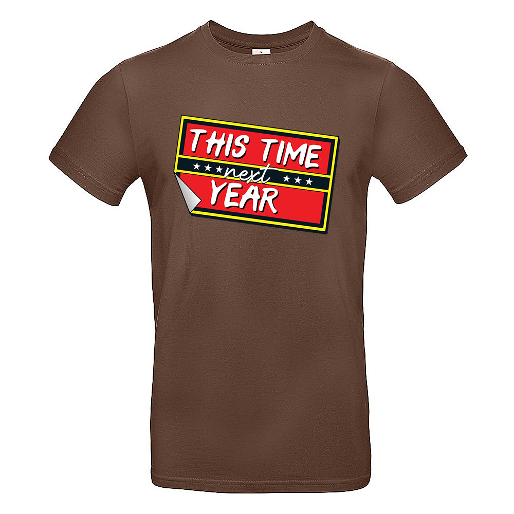 This Time Next Year T-Shirt