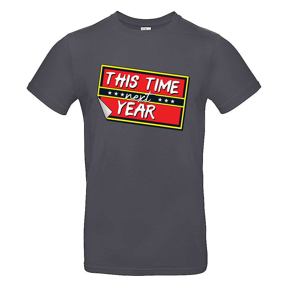 This Time Next Year T-Shirt