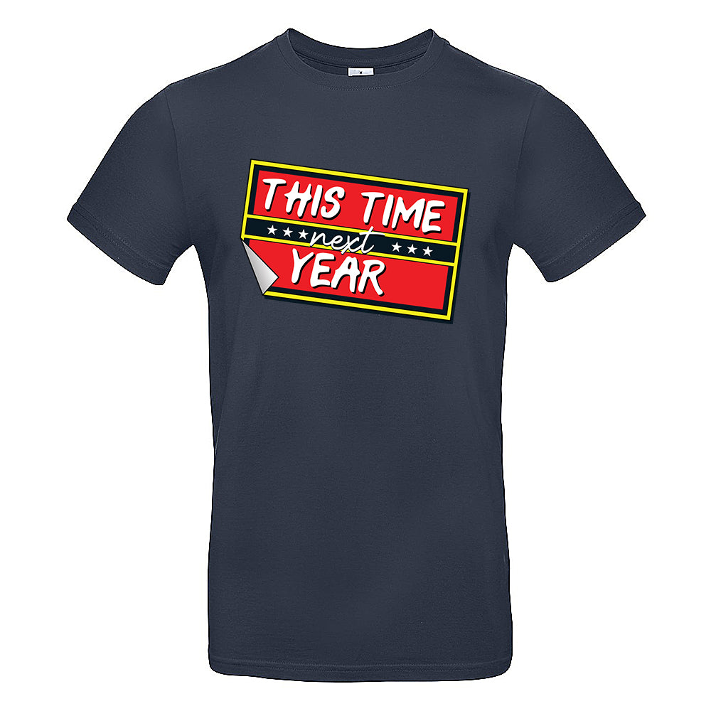 This Time Next Year T-Shirt