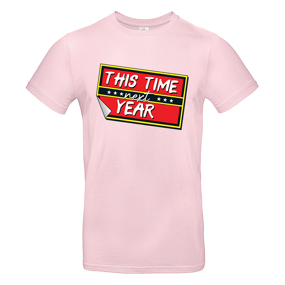 This Time Next Year T-Shirt