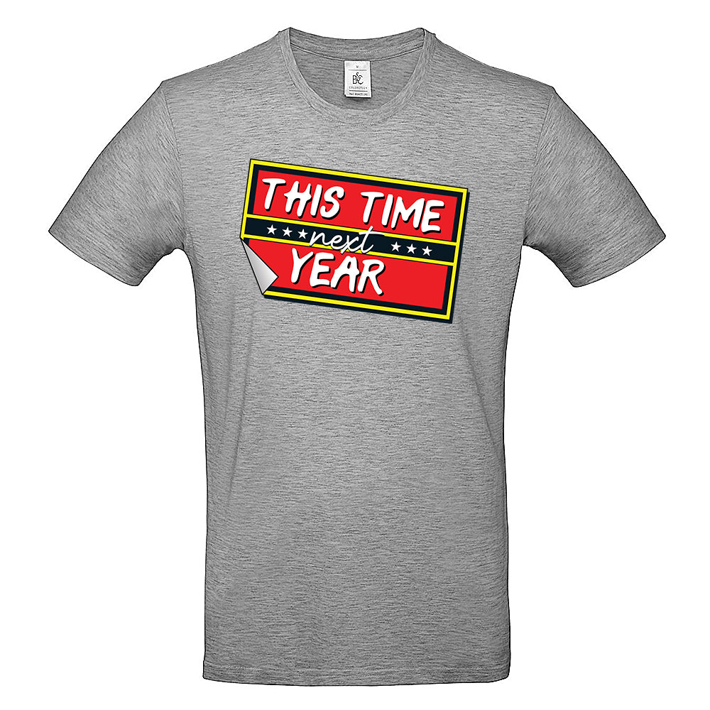 This Time Next Year T-Shirt