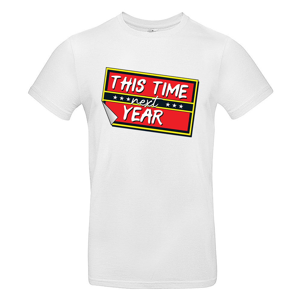 This Time Next Year T-Shirt