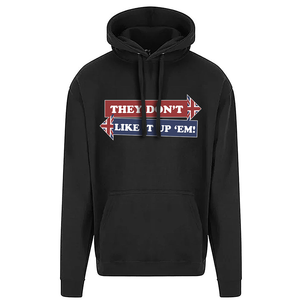 They Don't Like It Up 'Em! Hoodie