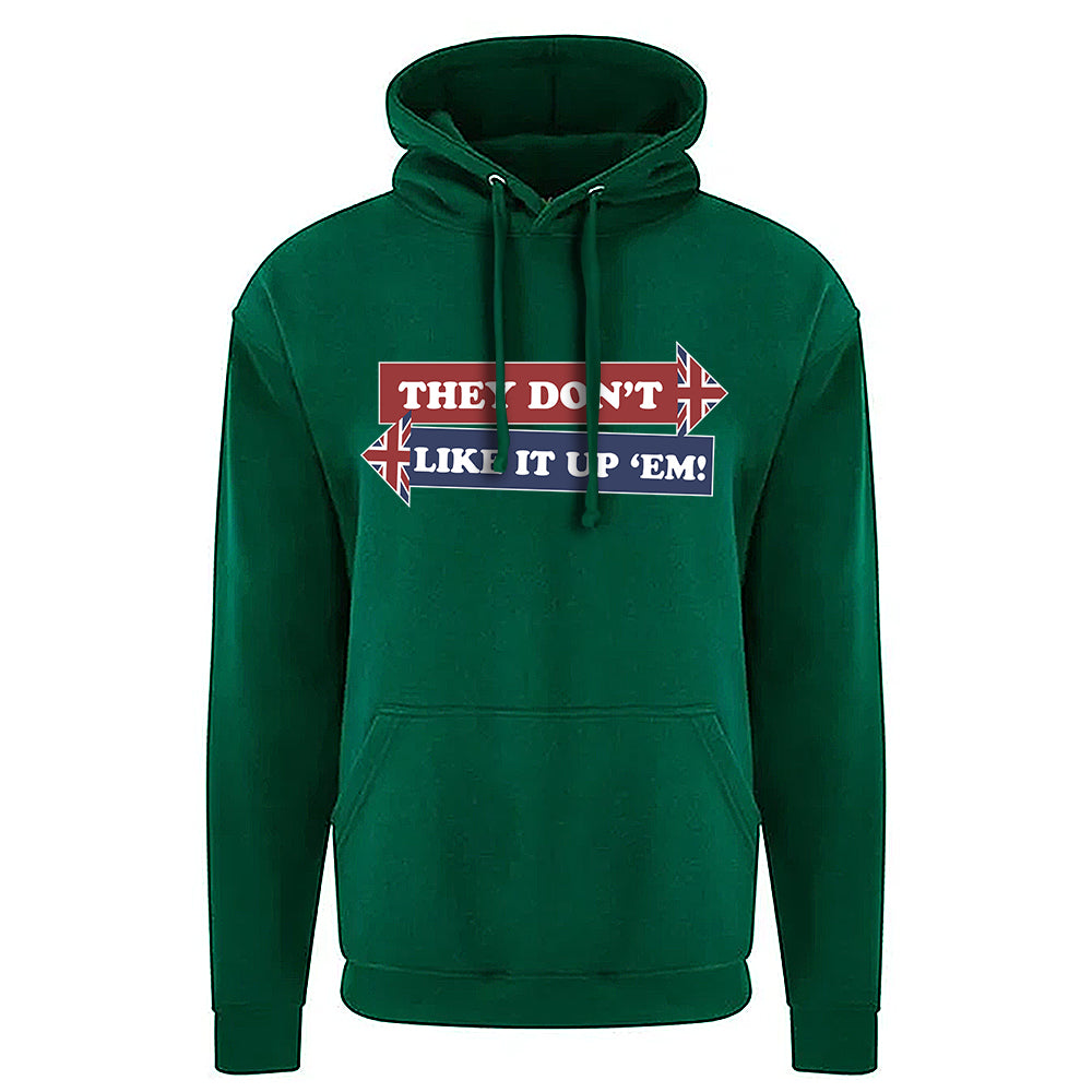They Don't Like It Up 'Em! Hoodie