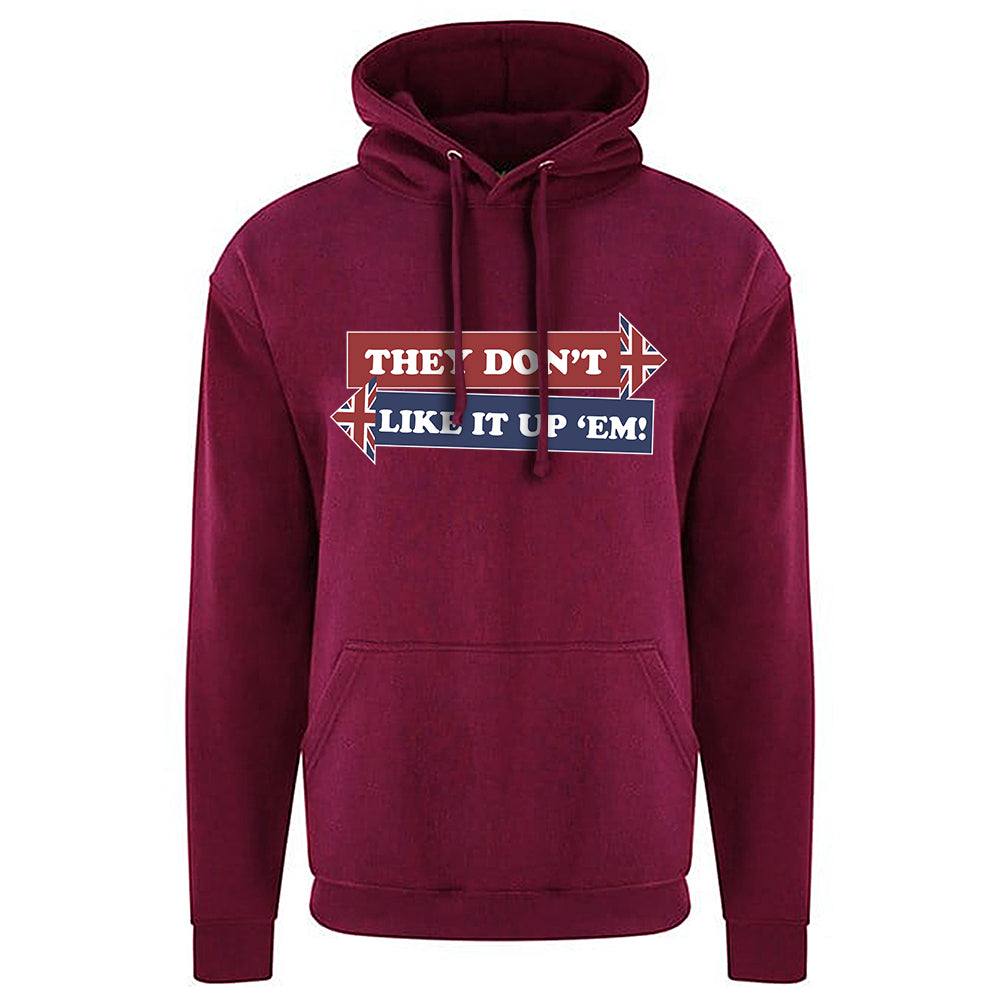 They Don't Like It Up 'Em! Hoodie