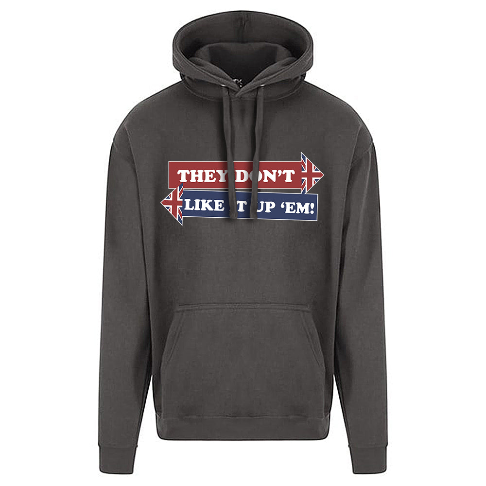 They Don't Like It Up 'Em! Hoodie