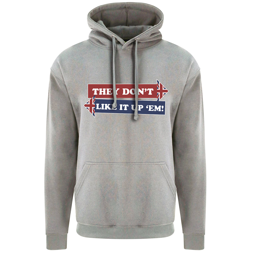They Don't Like It Up 'Em! Hoodie